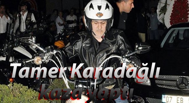 Tamer Karadal kaza yapt
